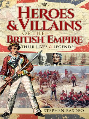 cover image of Heroes & Villains of the British Empire